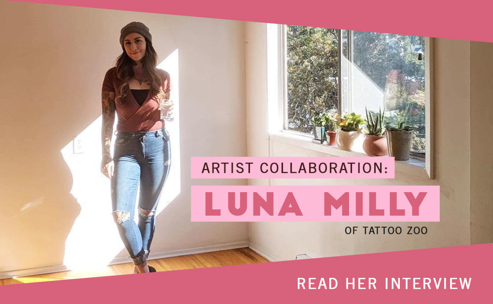 ARTIST COLLABORATION: LUNA MILLY OF TATTOO ZOO