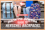 BRAND FEATURE: A BACK-TO-SCHOOL GUIDE TO HERSCHEL BACKPACKS