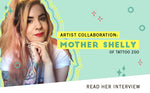 ARTIST COLLABORATION: MOTHER SHELLY OF TATTOO ZOO